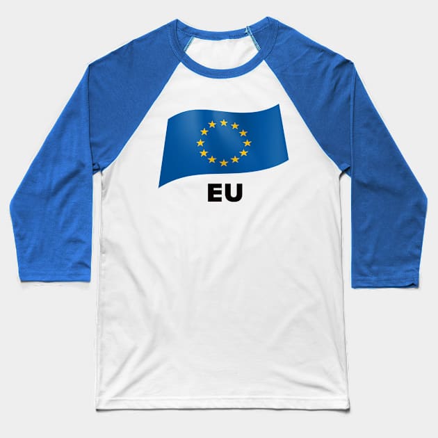 EU -  European Flag Baseball T-Shirt by fistfulofwisdom